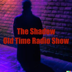 The Shadow: Old Time  Radio Show