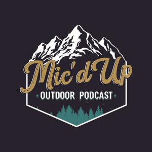 MIC'D UP OUTDOOR PODCAST