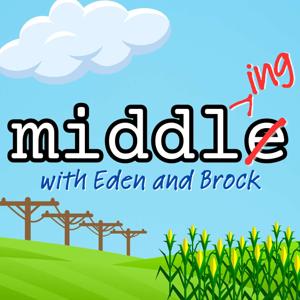 Middling with Eden and Brock by Eden Sher & Brock Ciarlelli