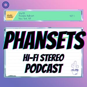 PhanSets Hi-Fi Stereo Podcast