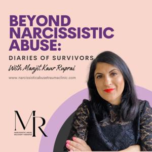 Beyond Narcissistic Abuse: Diaries Of Survivors by Manjit Ruprai
