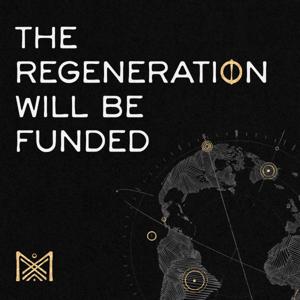 The Regeneration Will Be Funded by Ma Earth