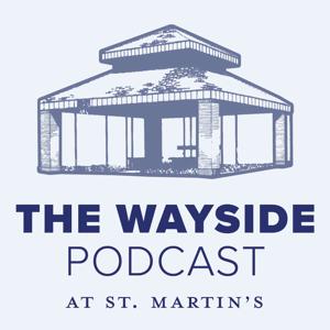 The Wayside Podcast by St. Martin's Episcopal Church