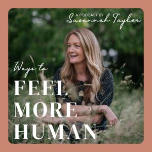 Ways To Feel More Human by Susannah Taylor