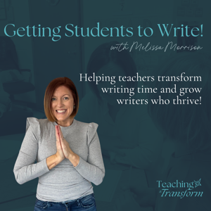 Getting Students to Write! Helping Elementary and Middle School teachers transform writing time by Melissa C Morrison, Elementary, Middle School Writing Consultant, Literacy Coach