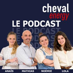 Cheval Energy : Le podcast by Cheval Energy