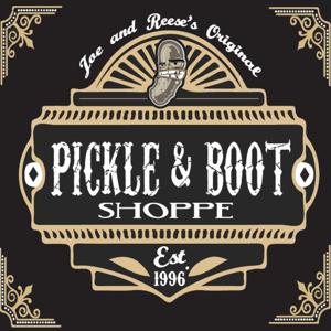 The Pickle and Boot Shop Podcast by Joe Yerke and Reese Roper