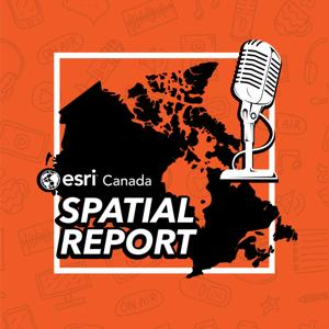 Spatial Report from Esri Canada by Esri Canada