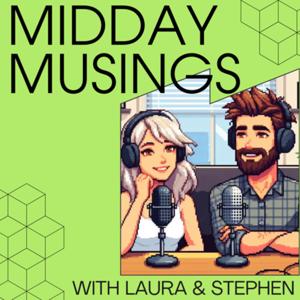 Midday Musings by Laura Fones and Stephen Frothingham