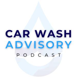 Car Wash Advisory Podcast by Car Wash Advisory