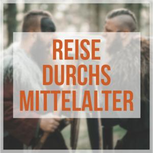 Reise durchs Mittelalter