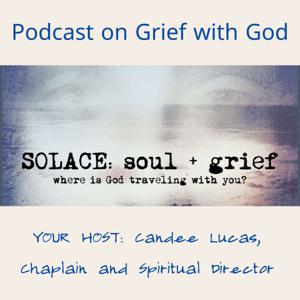 SOLACE:  Soul + Grief