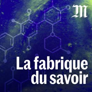 La fabrique du savoir by Le Monde