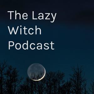 The Lazy Witch Podcast