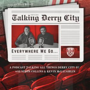 Talking Derry City: Everywhere we go by Derry Journal