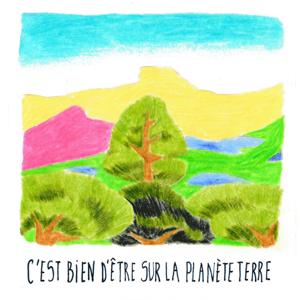 C'est bien d'être sur la planète Terre