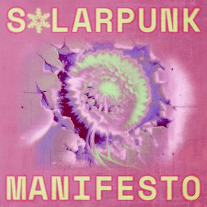 Solarpunk Manifesto