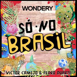 Só no Brasil by Wondery