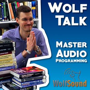 WolfTalk: Podcast About Audio Programming (People, Careers, Learning) by Jan Wilczek