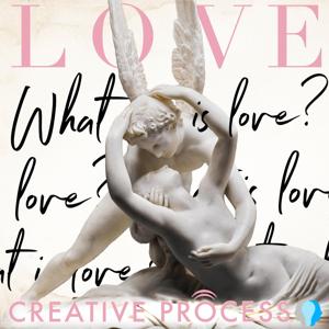 LOVE - What is love? Relationships, Personal Stories, Love Life, Sex, Dating, The Creative Process by Notable Creatives  Real People discuss Love in all its Forms, Intimacy, Sex, Emotions, Friendships, Couples, Marriage