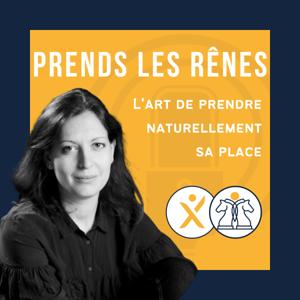 Prends les rênes - L'art de prendre naturellement sa place