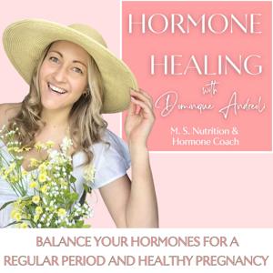 Hormone Healing | Migraines, Birth Control, Mood Swings, Fertility, Periods, Libido