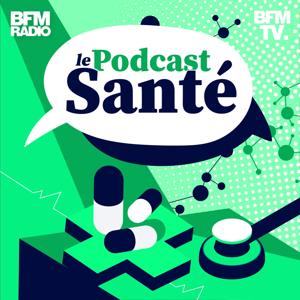 Le podcast santé by BFMTV