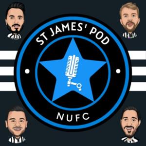 St James' Pod - a Newcastle United Podcast by St James' Pod - NUFC fans talking footy