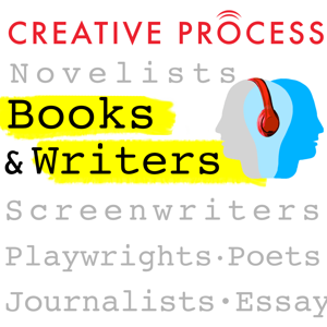 BOOKS WRITERS - The Creative Process & One Planet Podcast by Novelists, Screenwriters, Playwrights, Poets, Non-fiction Writers & Journalists Talk Writing · Creative Process Original Series