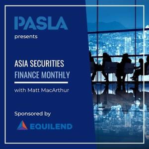 Asia Securities Finance Monthly with Matt MacArthur