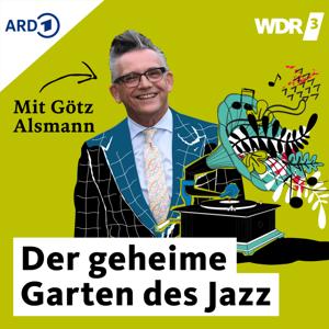 WDR 3 Der geheime Garten des Jazz. Mit Götz Alsmann by WDR 3