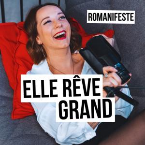 Elle Rêve Grand avec Romanifeste by Romane Loutté