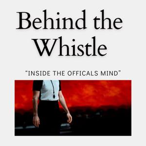 Behind the Whistle