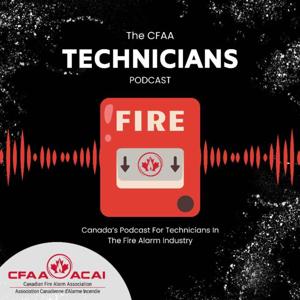 The CFAA Fire Alarm Technician’s Podcast by Tim Renaud