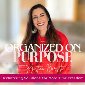 Organized On Purpose | Declutter, Home Organization, Home Management, Simple Living, Biblical Mindset by Kristina Borseti | Professional Home Organizer, Decluttering Coach