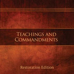 Teachings and Commandments - Restoration Edition (Narrated by Davis) by Restoration Scriptures Foundation