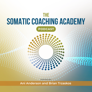 The Somatic Coaching Academy Podcast