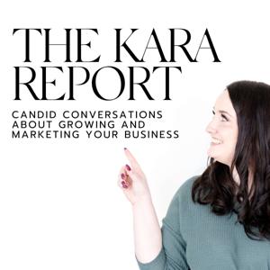 The Kara Report | Online Marketing Tips and Candid Business Conversations by Kara Duncan