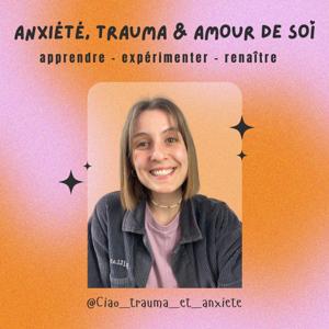 ANXIÉTÉ, TRAUMA & AMOUR DE SOI