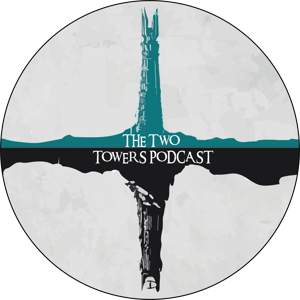 The Two Towers Podcast by the two towers podcast