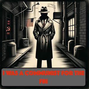 I Was a Communist for the FBI - OTR