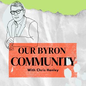 Our Byron Community with Chris Hanley