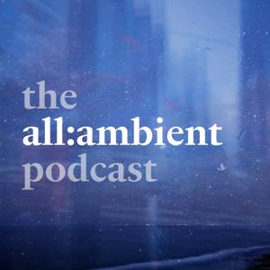 the all:ambient podcast