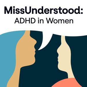 MissUnderstood: The ADHD in Women Channel by Understood.org