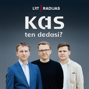 Kas ten dedasi? by LRT