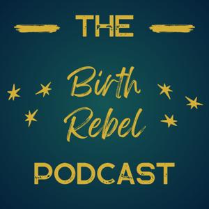 The Birth Rebel Podcast