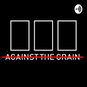 Against The Grain