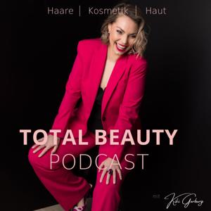 TOTAL BEAUTY PODCAST-
Für alle, die sich schon immer schöne Haare und/oder eine schöne Haut wünschen