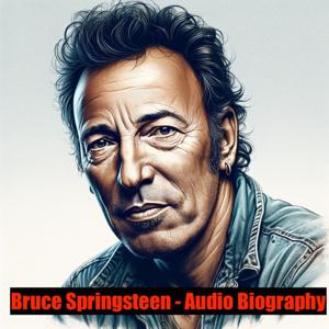 Bruce Springsteen - Audio Biography