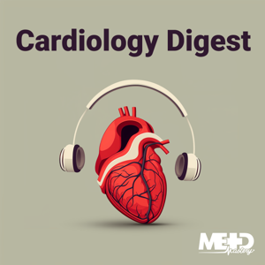 Medmastery's Cardiology Digest by Medmastery